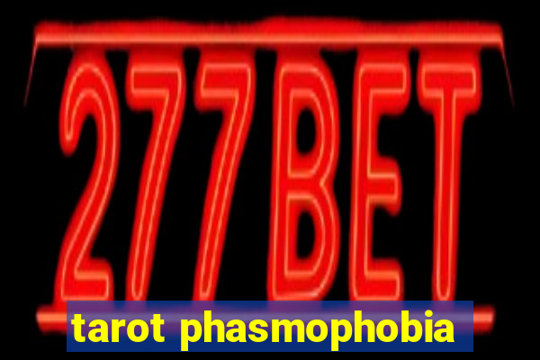 tarot phasmophobia